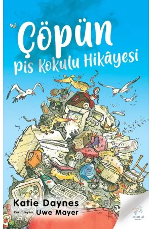 Çöpün Pis Kokulu Hikâyesi