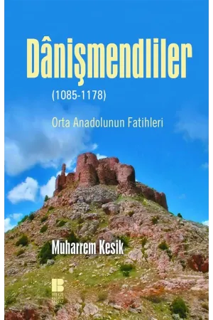 Danişmendliler 1085-1178-Orta Anadolu'nun Fatihleri: 1178