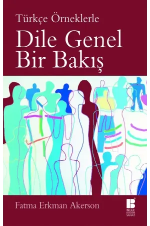Dile Genel Bir Bakış-Türkçe Örneklerle-: Türkçe Örneklerle