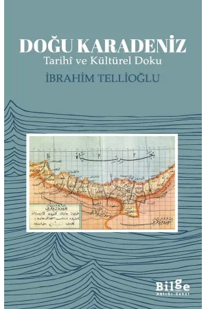 DOĞU KARADENİZ: Tarihî ve Kültürel Doku