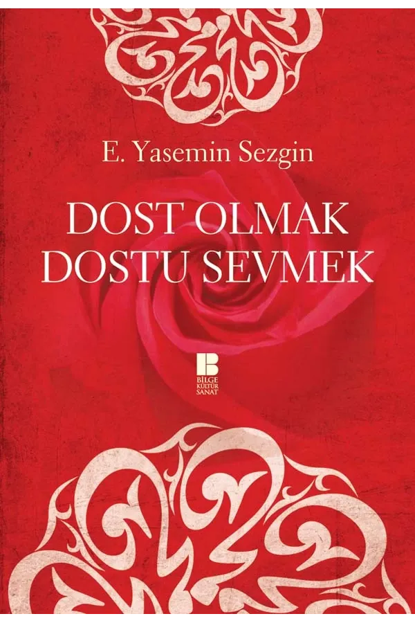 Dost Olmak Dostu Sevmek