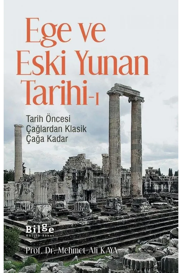 Ege ve Eski Yunan Tarihi-1: Tarih Öncesi Çağlardan Klasik Çağa Kadar