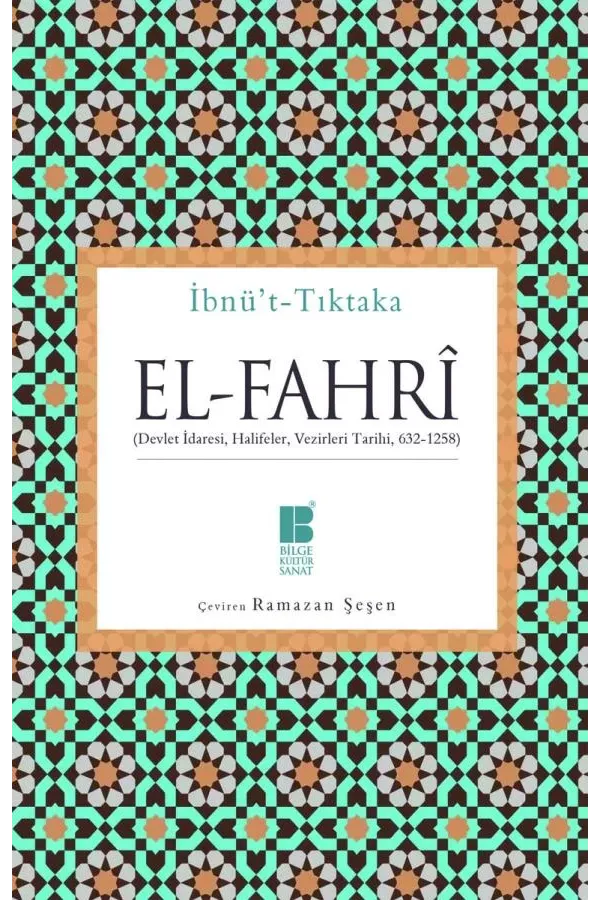 El-Fahrî: Devlet İdaresi, Halifeler, Vezirleri Tarihi 632-1258