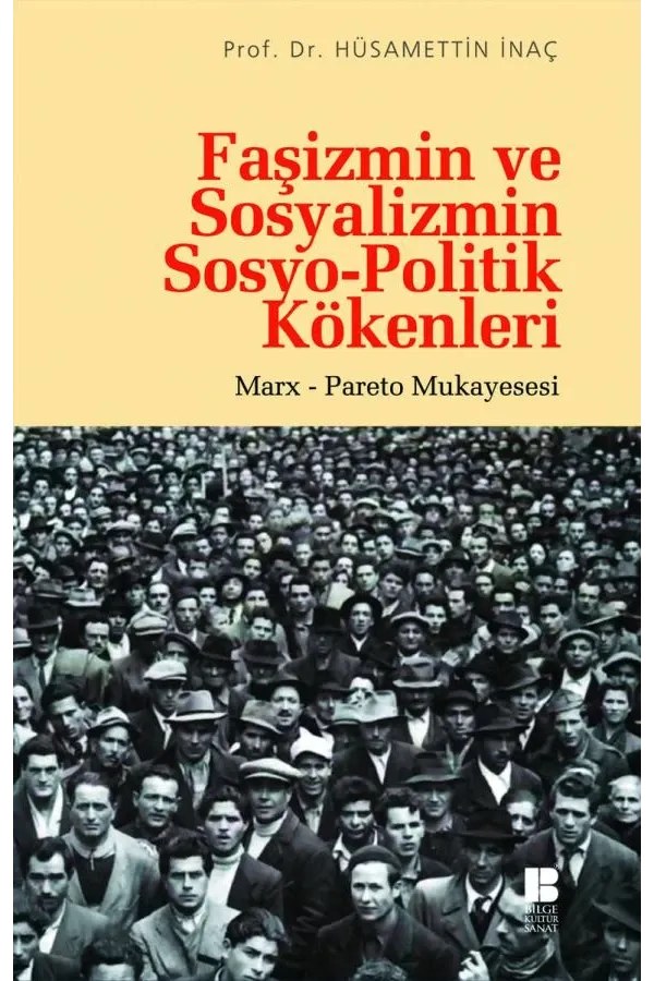 Faşizmin ve Sosyalizmin Sosyo-Politik Kökenleri--Marx-Pareto Mukayesesi: Politik Kökenleri