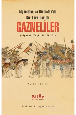 Gazneliler-Afganistan ve Hindistan'da Bir Türk Devleti-Siyaset,Teşkilat,Kültür: Afganistan ve Hindistan'da Bir Türk Devl