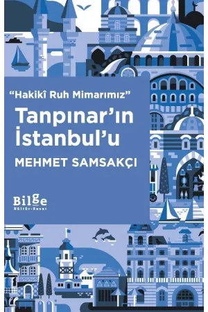 Hakikî Ruh Mimarımız: Tanpınar'ın İstanbul'u