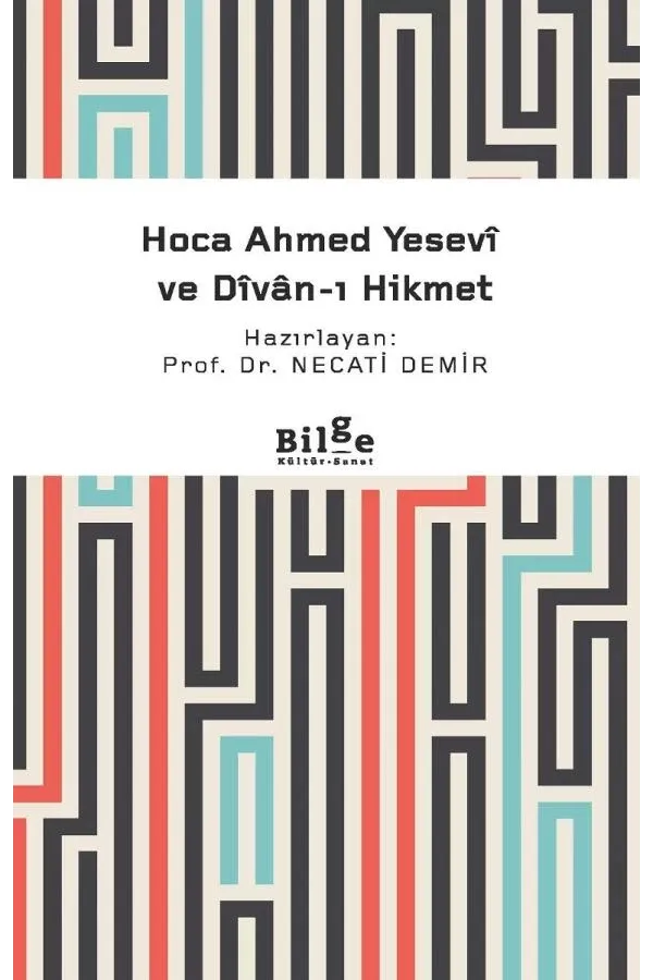 Hoca Ahmed Yesevî ve Dîvan-ı Hikmet: Sadeleştirilmiş