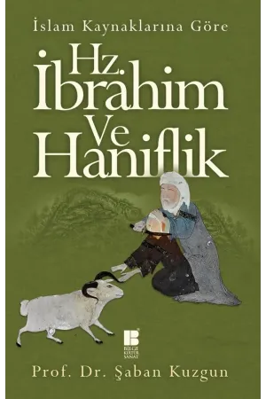 Hz.İbrahim ve Haniflik: İslam Kaynaklarına Göre