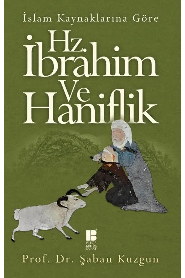 Hz.İbrahim ve Haniflik: İslam Kaynaklarına Göre