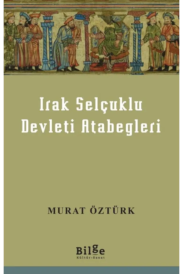 Irak Selçuklu Devleti Atabegleri