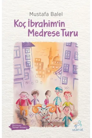 Koç İbrahim'in Medrese Turu