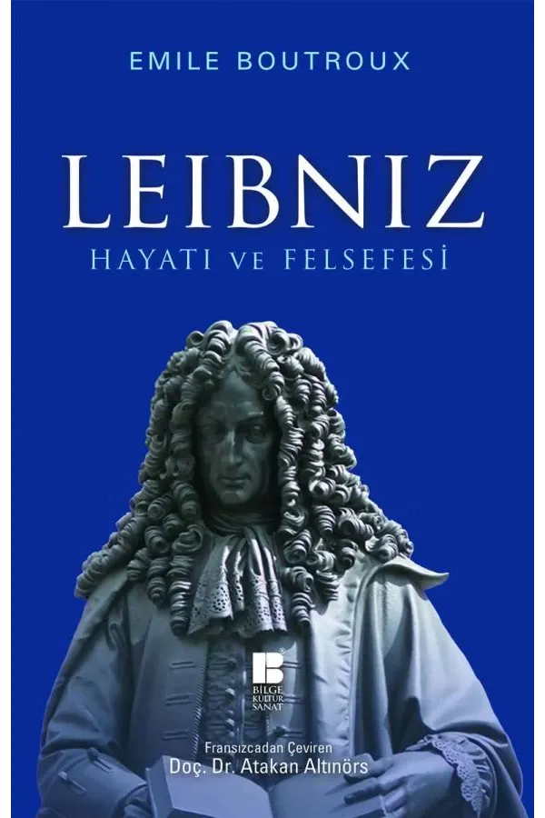 Leibniz-Hayatı ve Felsefesi: Hayatı ve Felsefesi