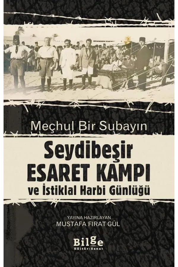 Meçhul Bir Subayın Seydibeşir Esaret Kampı ve İstiklal Harbi Günlüğü