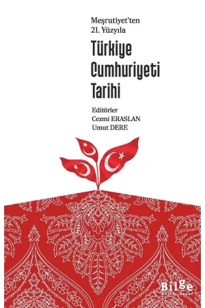 Meşrutiyet'ten 21. Yüzyıla: Türkiye Cumhuriyeti Tarihi
