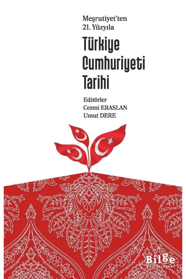 Meşrutiyet'ten 21. Yüzyıla: Türkiye Cumhuriyeti Tarihi