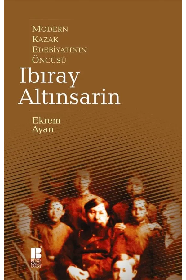 Modern Kazak Edebiyatının Öncüsü Ibıray Altınsarin