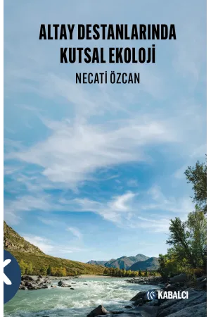 Altay Destanlarında Kutsal Ekoloji