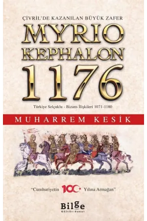 Myriokephalon 1176: Türkiye Selçuklu-Bizans İlişkileri 1071-1180