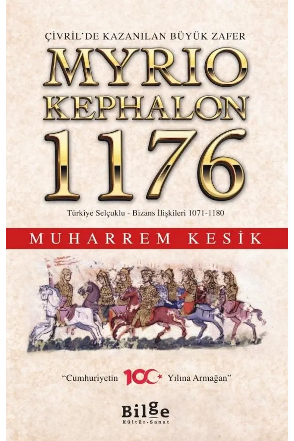 Myriokephalon 1176: Türkiye Selçuklu-Bizans İlişkileri 1071-1180