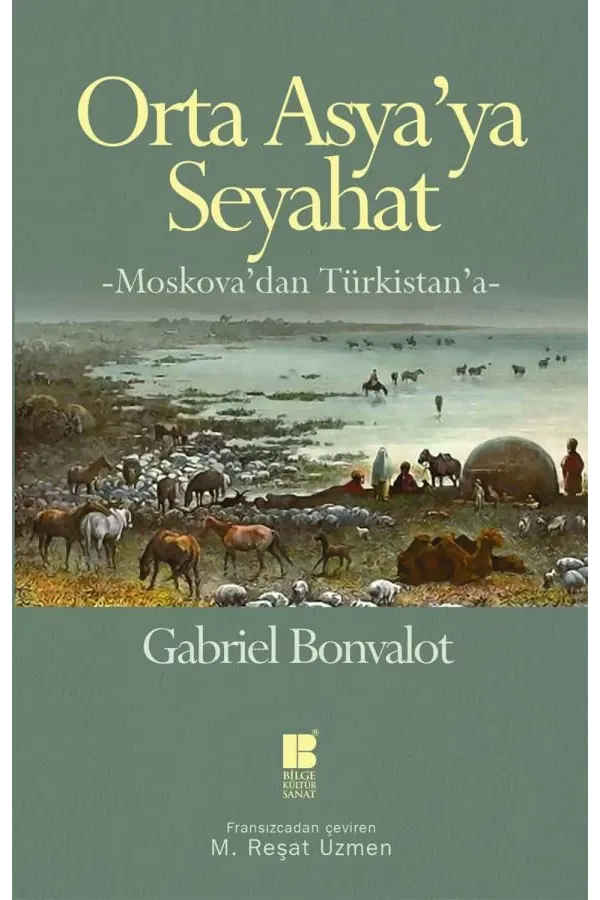 Orta Asya'ya Seyahat-Moskova'dan Türkistan'a-