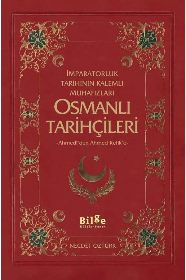 Osmanlı Tarihçileri İmparatorluk Tarihinin Kalemli Muhafızları