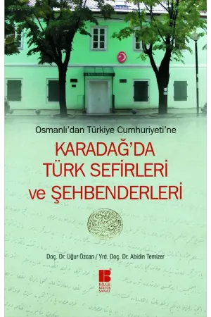Osmanlı'dan Türkiye Cumhuriyetine Karadağ'da Türk Sefirleri ve Şehbenderleri