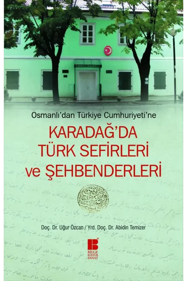 Osmanlı'dan Türkiye Cumhuriyetine Karadağ'da Türk Sefirleri ve Şehbenderleri