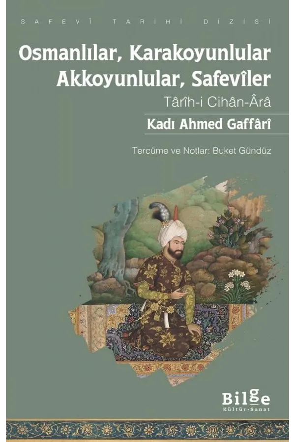 Osmanlılar, Karakoyunlular, Akkoyunlular, Safevîler: Tarîh-i Cihân-Ârâ