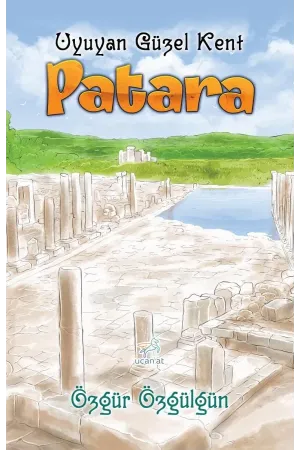 Patara-Uyuyan Güzen Kent