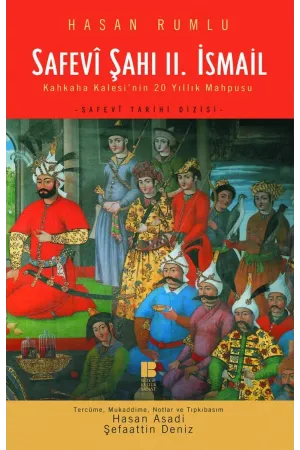 Safevî Şahı II.İsmail-Kahkaha Kalesi'nin 20 Yıllık Mahpusu