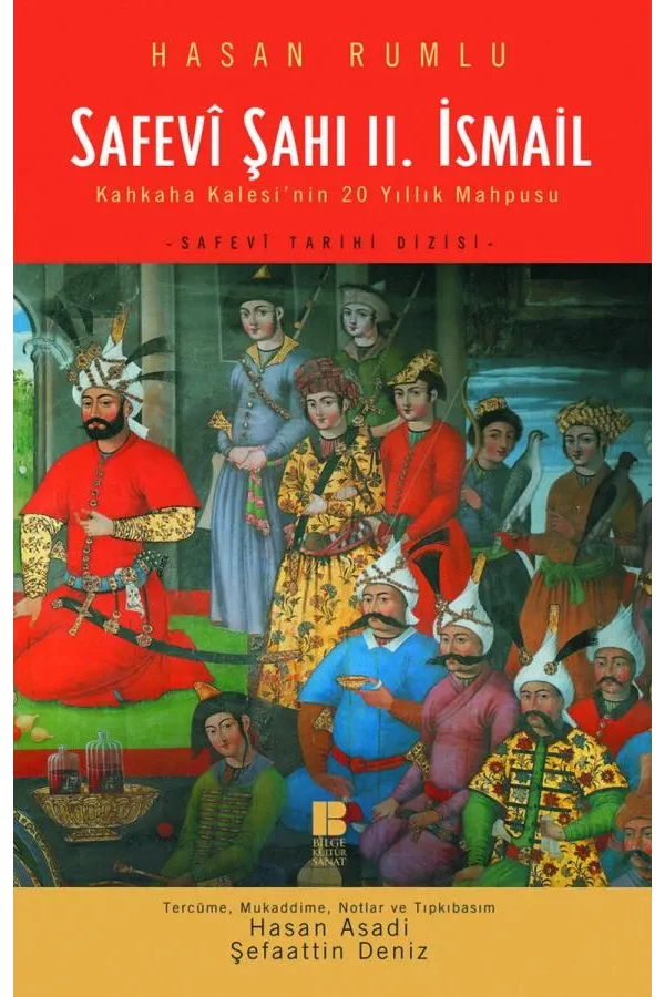 Safevî Şahı II.İsmail-Kahkaha Kalesi'nin 20 Yıllık Mahpusu