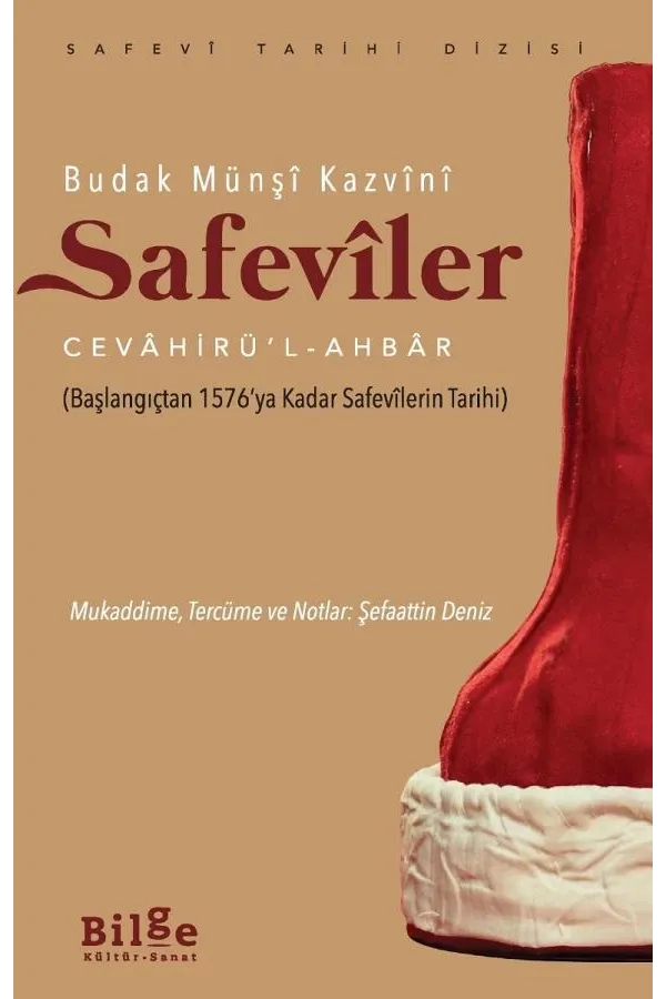 Safevîler-Cevâhirü’l -Ahbâr: Başlangıçtan 1576’ya Kadar Safevîlerin Tarihi