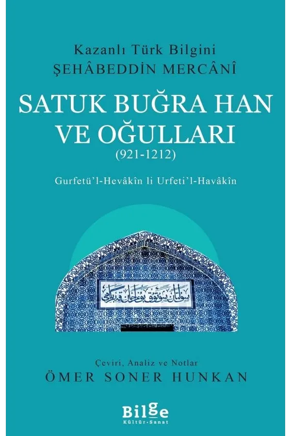 Satuk Buğra Han Ve Oğulları 921-1212-Gurfetü'l-Hevâkîn li Urfeti'l-Havâkîn