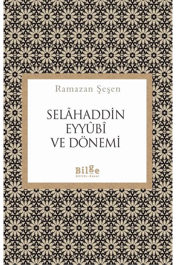 Selâhaddin Eyyûbî Ve Dönemi