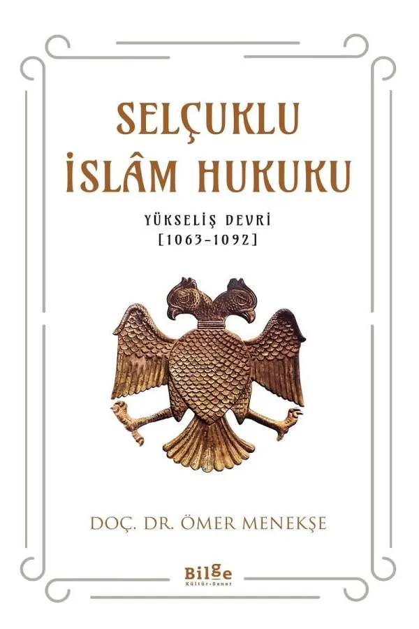 Selçuklu İslâm Hukuku Yükseliş Devri [1063-1092]
