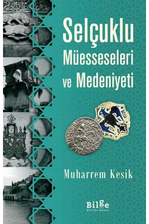 Selçuklu Müesseseleri ve Medeniyeti