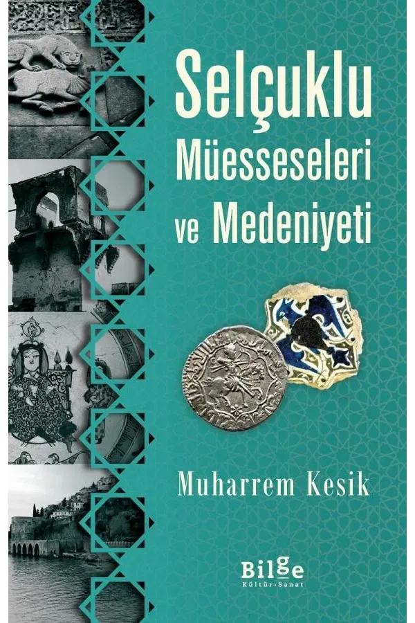 Selçuklu Müesseseleri ve Medeniyeti