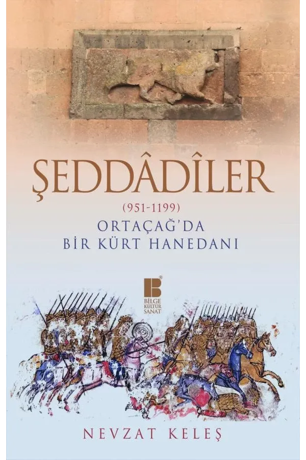 Şeddâdîler- 951-1199 Ortaçağ'da Bir Kürt Hanedanı