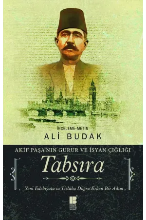 Akif Paşa'nın Gurur ve İsyan Çığlığı: Tabsıra