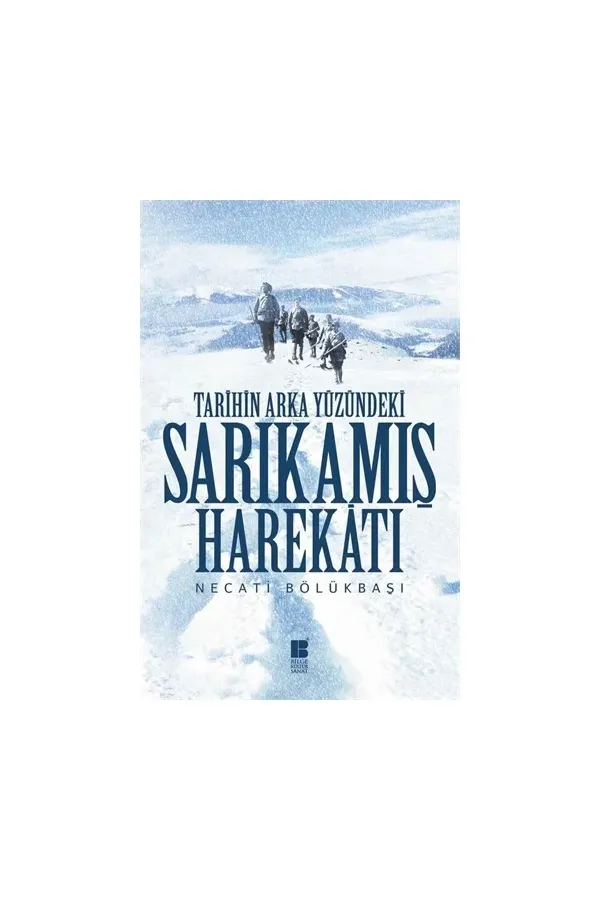 Tarihin Arka Yüzündeki Sarıkamış Harekatı