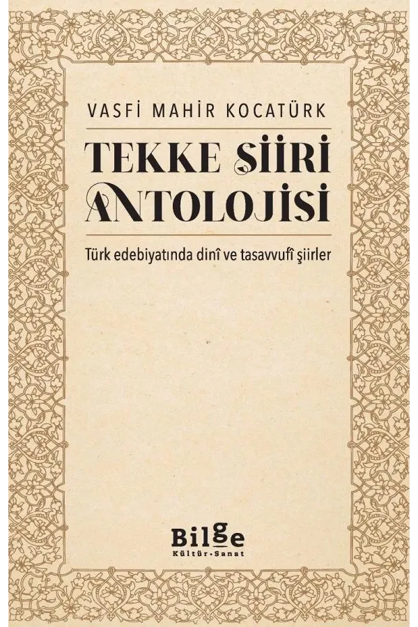 Tekke Şiiri Antolojisi: Türk Edebiyatında Dinî ve Tasavvufî Şiirler