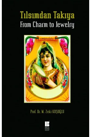 Tılsımdan Takıya / From Charm to Jewelry