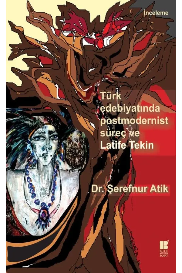 Türk Edebiyatında Postmodernist Süreç ve Latife Tekin