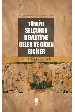 Türkiye Selçuklu Devletine Gelen Giden Elçiler