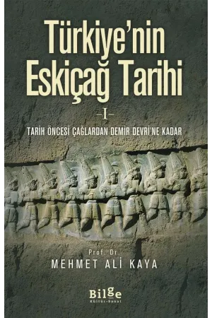 Türkiye'nin Eskiçağ Tarihi I - Tarih Öncesi Çağlardan Demir Devri'ne Kadar