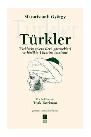 Türkler-Türklerin gelenekleri, görenekleri ve hinlikleri üzerine