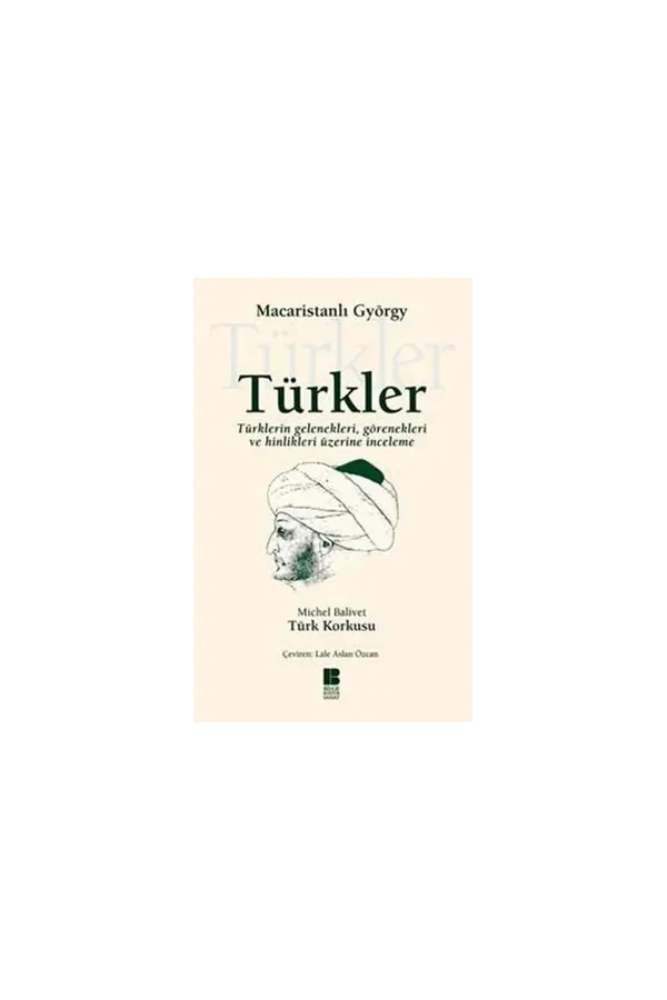 Türkler-Türklerin gelenekleri, görenekleri ve hinlikleri üzerine