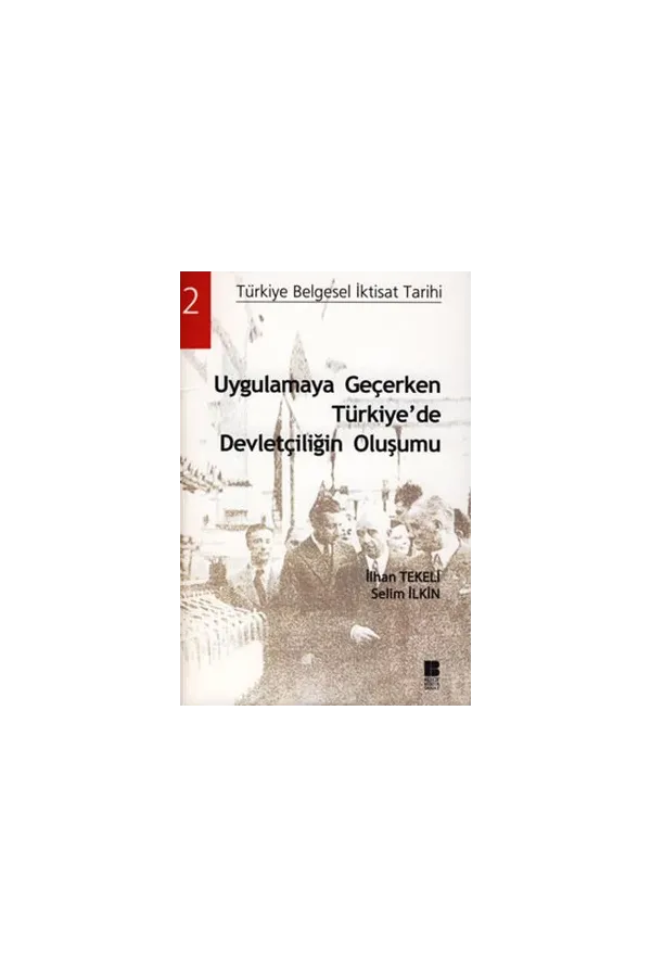 Uygulamaya Geçerken Türkiye'de Devletçiliğin  Oluşumu