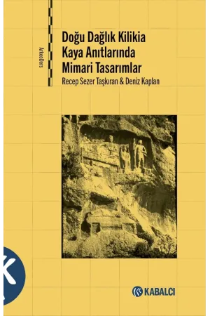 Doğu Dağlık Kilikia Kaya Anıtlarında Mimari Rasarımlar