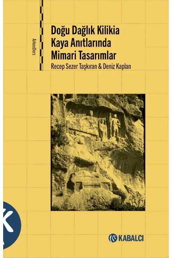 Doğu Dağlık Kilikia Kaya Anıtlarında Mimari Rasarımlar